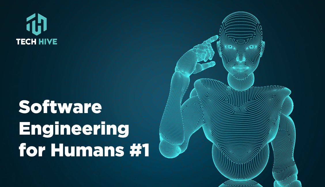 Software Engineering for Humans #1